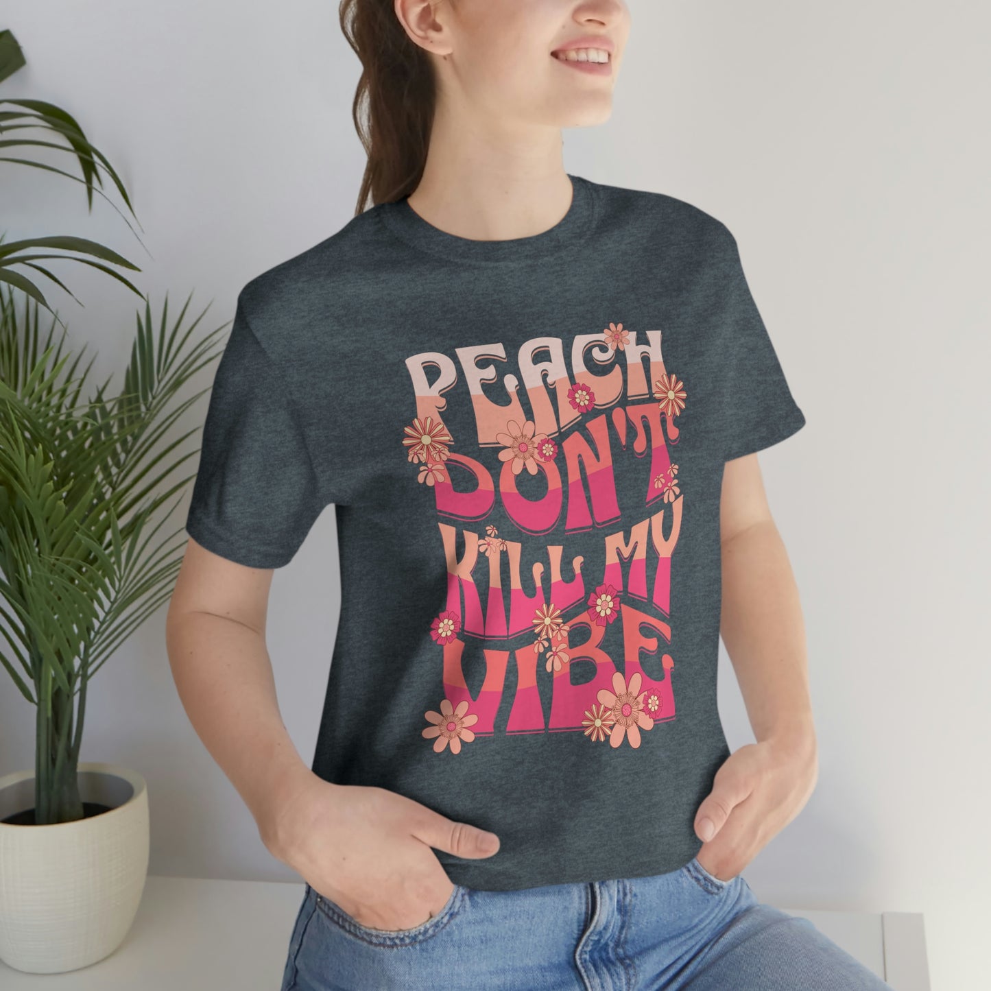 Peach Don't Kill My Vibe - Unisex Jersey Tee