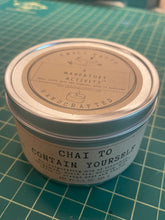 Load image into Gallery viewer, Chai to Contain Yourself - Soy Candle
